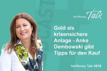 Bild des Beitrags #18 Gold als krisensichere Anlage - Anke Dembowski gibt Tipps für den Kauf