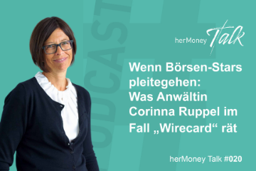 Bild des Beitrags #20 Wenn Börsen-Stars pleitegehen: Was Anwältin Corinna Ruppel im Fall „Wirecard“ rät