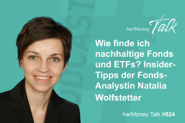 Bild des Beitrags #24 Wie finde ich nachhaltige Fonds und ETFs? Insider-Tipps der Fonds-Analystin Natalia Wolfstetter