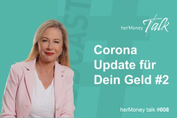 Bild des Beitrags #8 Corona Update für Dein Geld (Teil 2)