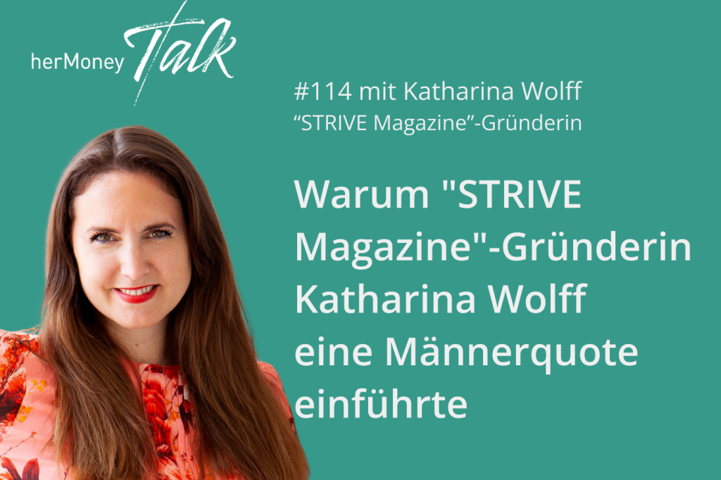 Bild des Beitrags #114 Warum "STRIVE Magazine"-Gründerin Katharina Wolff eine Männerquote einführte