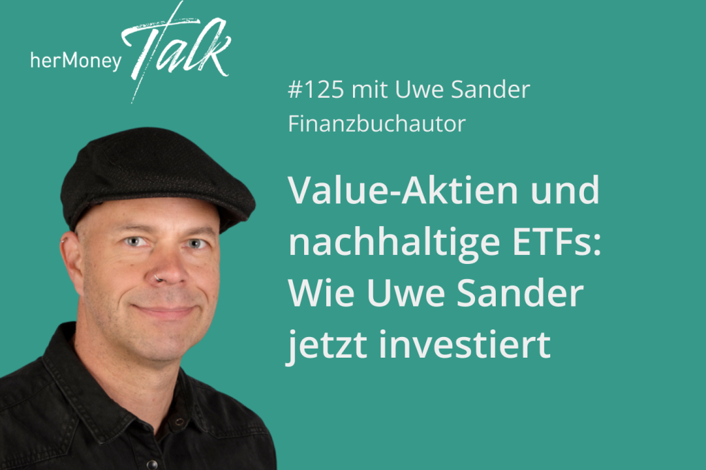 Bild des Beitrags # 125 Value-Aktien und nachhaltige ETFs: Wie Uwe Sander jetzt investiert