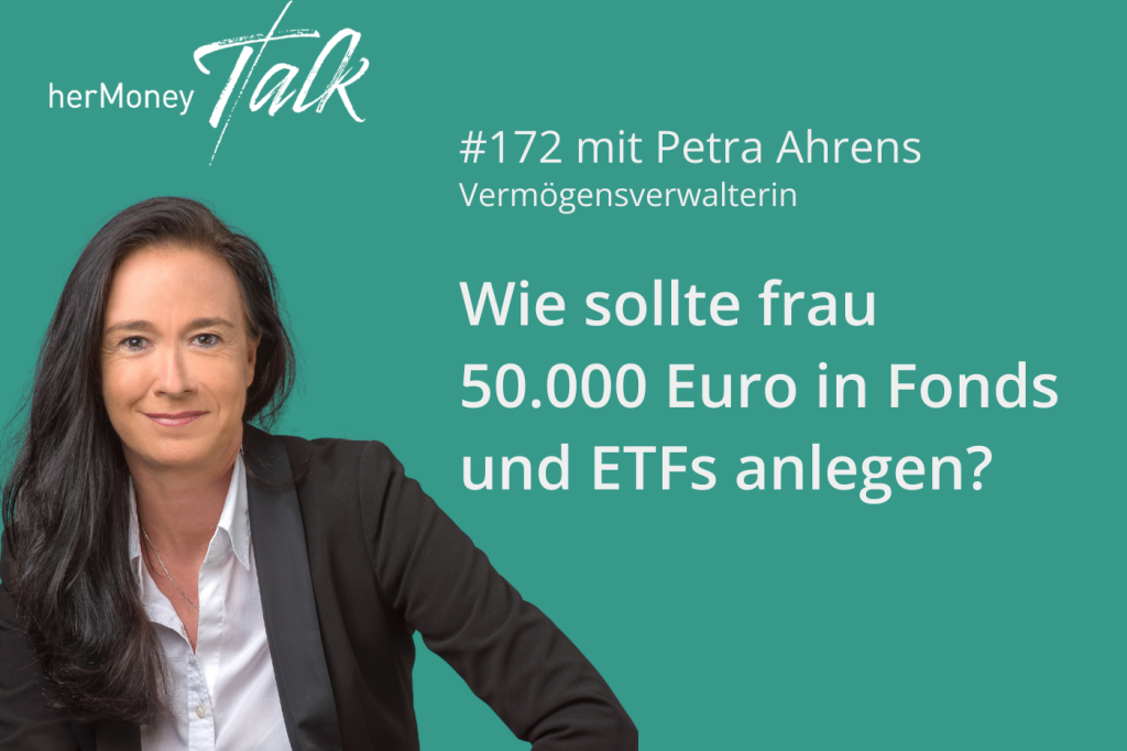 Bild des Beitrags #172 Wie sollte frau 50.000 Euro in Fonds und ETFs anlegen?